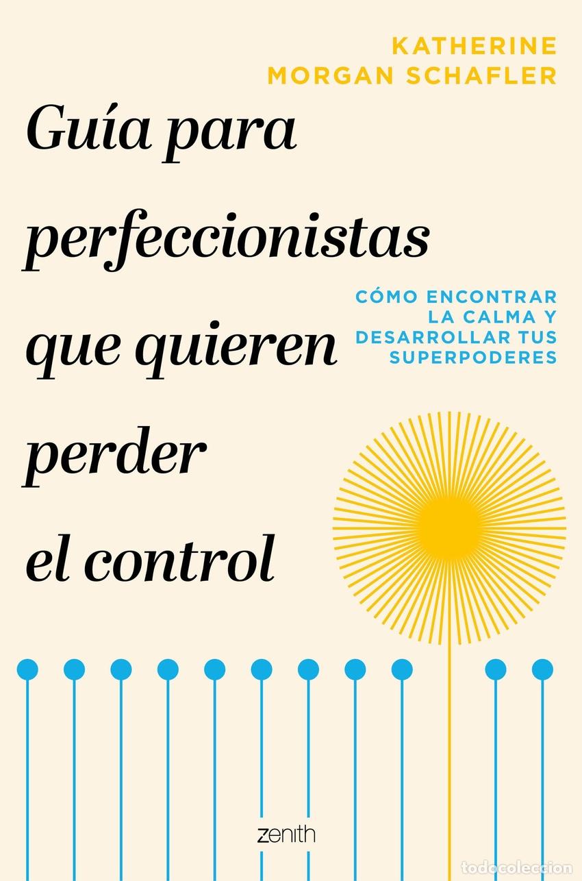 books: GU&Iacute;A PARA PERFECCIONISTAS QUE QUIEREN PERDER EL CONTROL - Morgan Schafler, Katherine