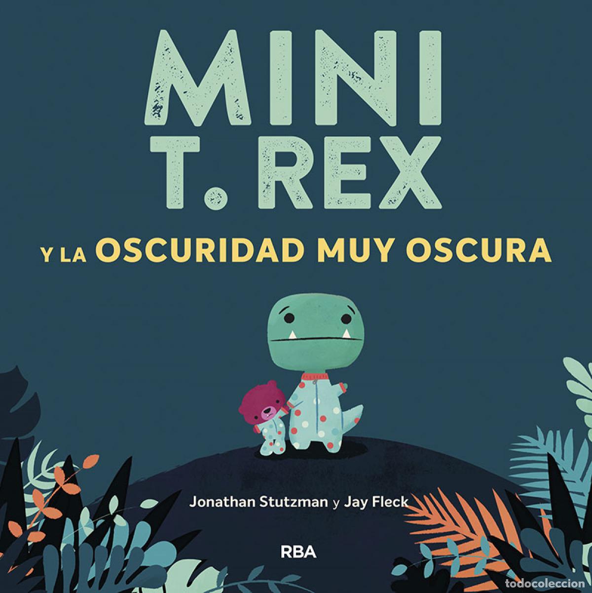 books: MINI T.REX Y LA OSCURIDAD MUY OSCURA - Stutzman, Jonathan