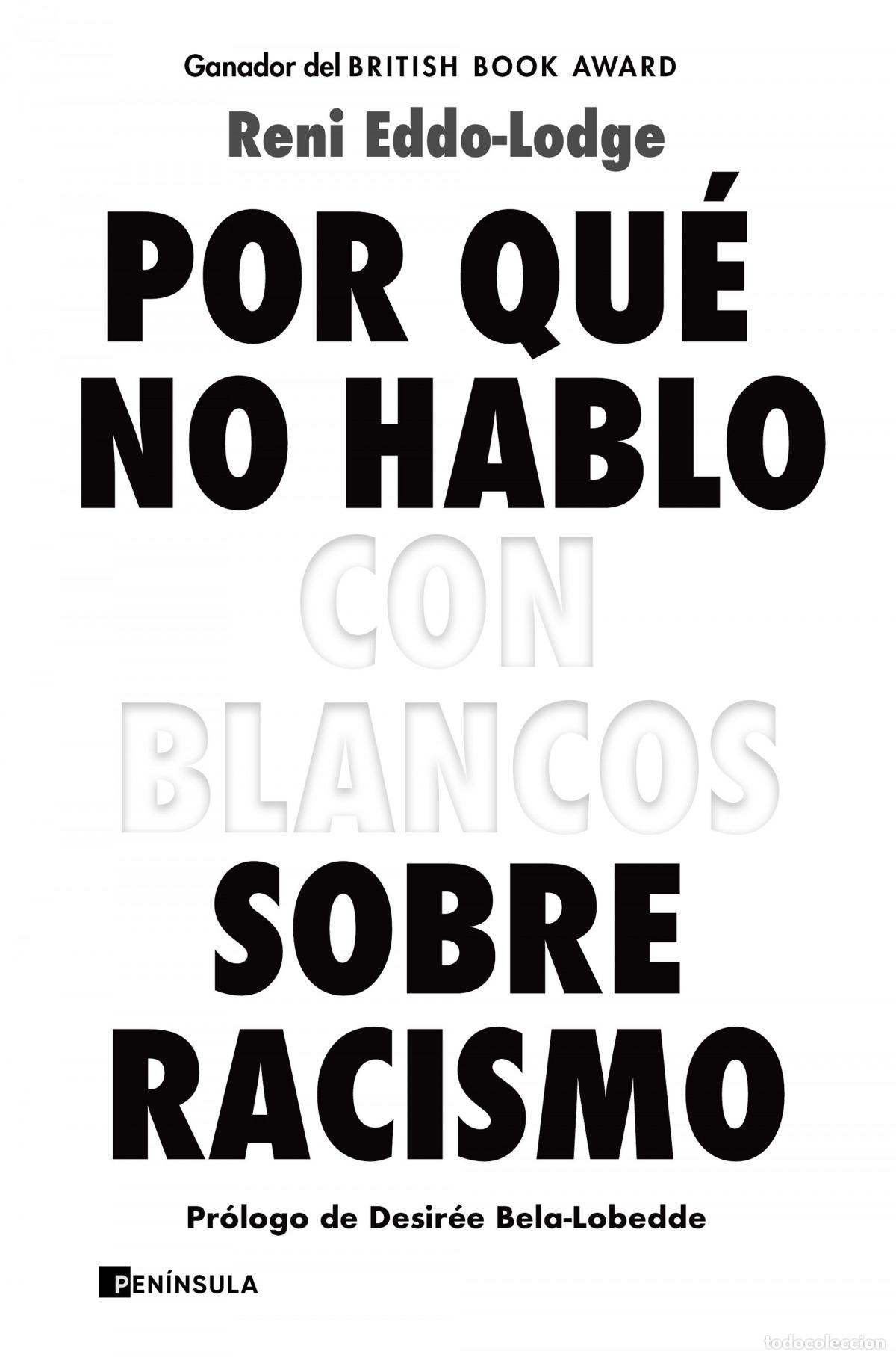 Libri: POR QU&Eacute; NO HABLO CON BLANCOS SOBRE RACISMO - Eddo Lodge, Reni
