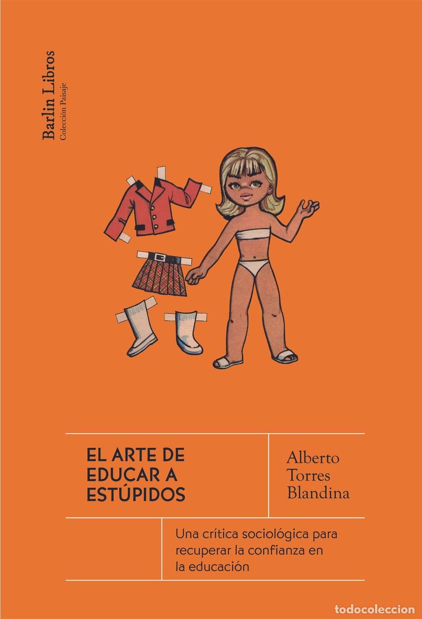 B&uuml;cher: EL ARTE DE EDUCAR A EST&Uacute;PIDOS - Torres Blandina, Alberto