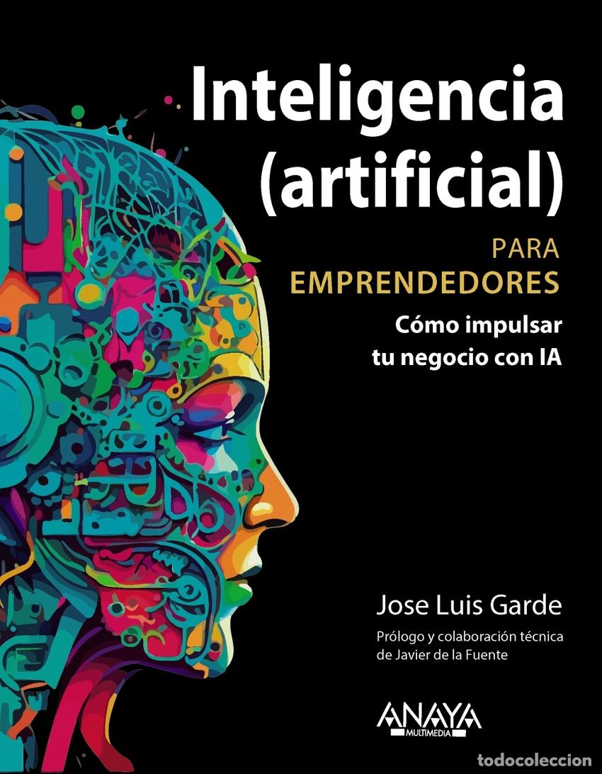 Libri: INTELIGENCIA (ARTIFICIAL) PARA EMPRENDEDORES - Garde S&aacute;nchez, Jose Luis