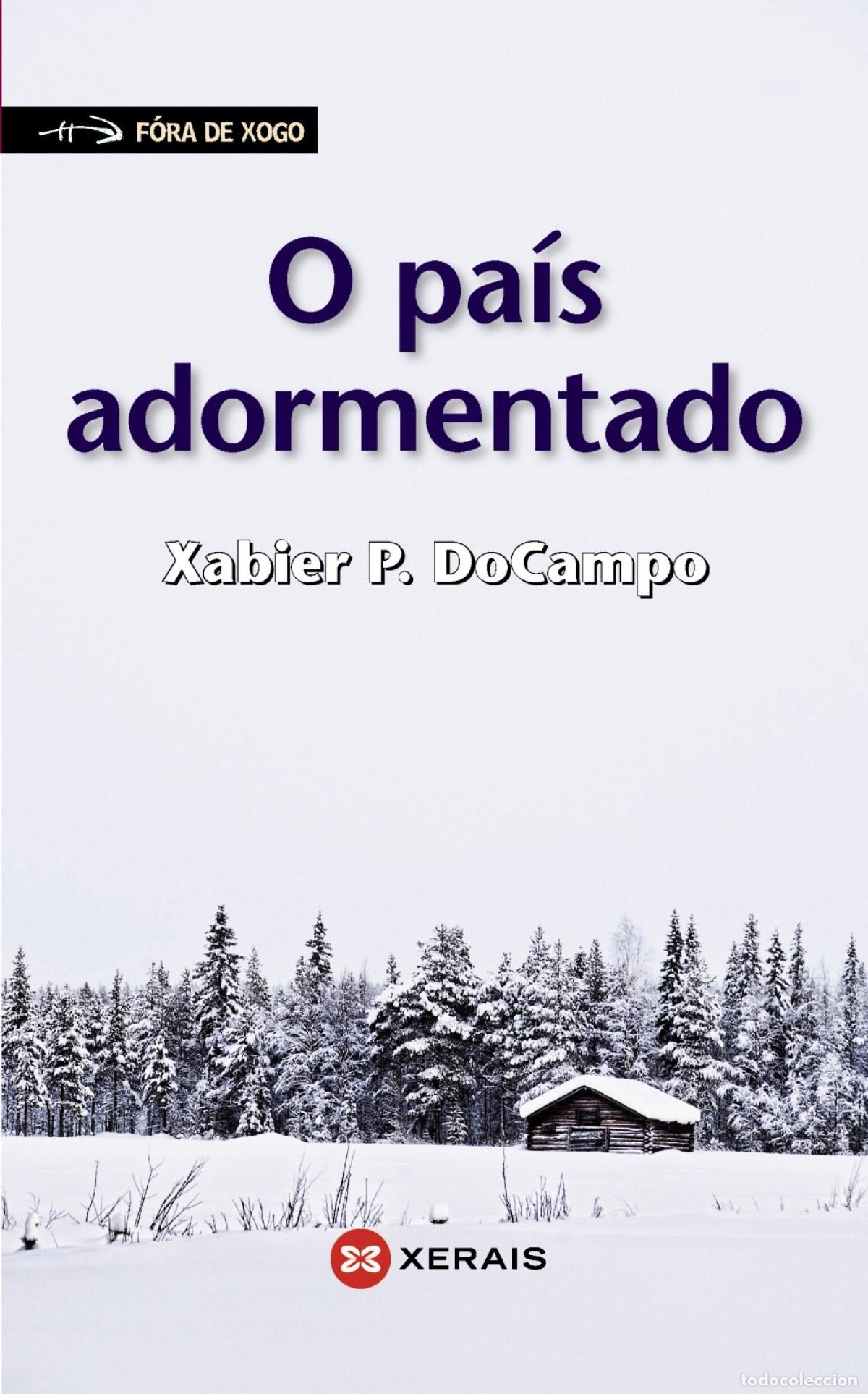 Libri: O PA&Iacute;S ADORMENTADO - DoCampo, Xabier P