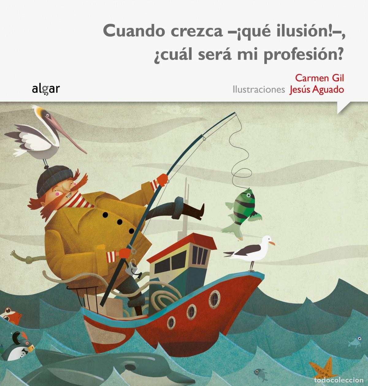 Libros: CUANDO CREZCA-&iexcl;QU&Eacute; ILUSI&Oacute;N!-, &iquest;CU&Aacute;L SER&Aacute; MI PROFESI&Oacute;N? - Gil, Carmen