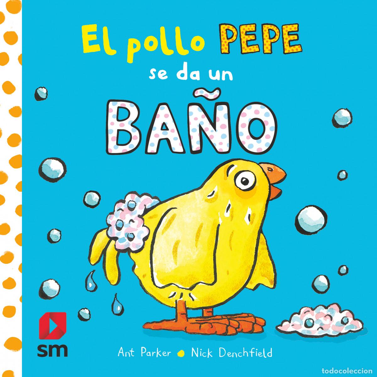 Libri: EL POLLO PEPE SE DA UN BA&Ntilde;O - Denchfield, Nick