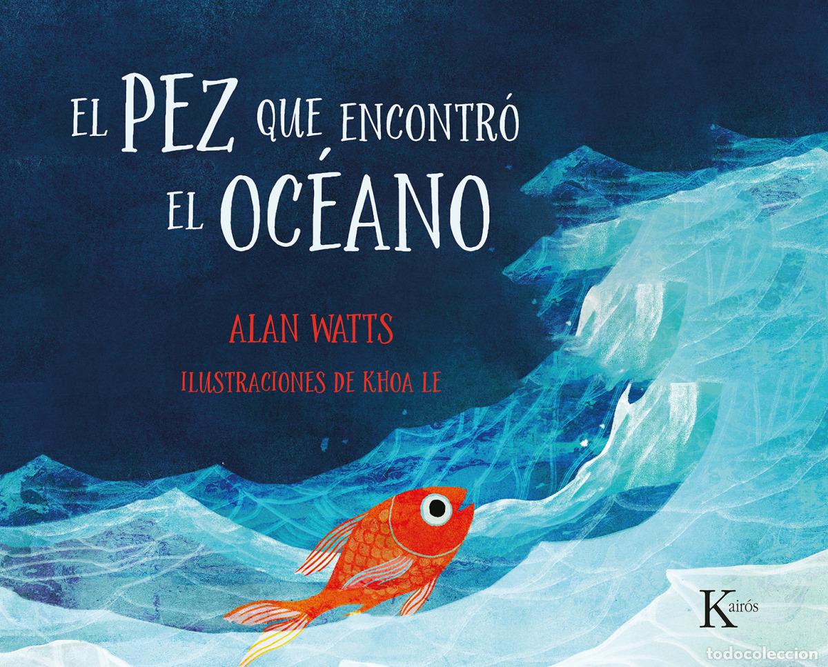 Libri: EL PEZ QUE ENCONTR&Oacute; EL OC&Eacute;ANO - Watts, Alan