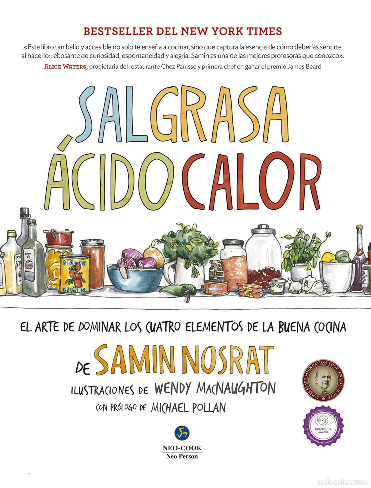 B&uuml;cher: SAL, GRASA, &Aacute;CIDO Y CALOR: EL ARTE DE DOMINAR CUATRO ELEMENTOS DE LA BUENA COCINA - Nosrat, Samin