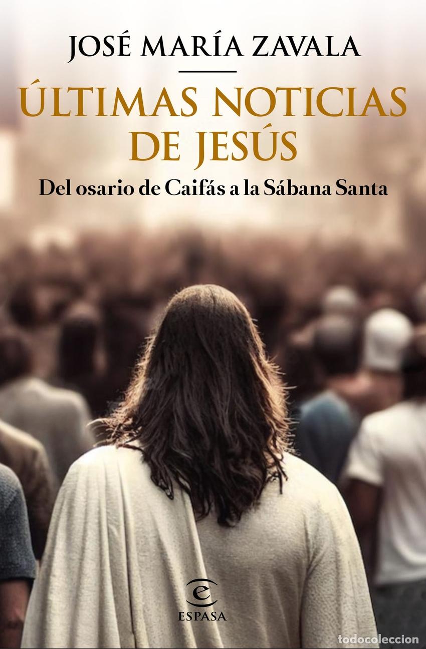 Libros: &Uacute;LTIMAS NOTICIAS DE JES&Uacute;S - Zavala, Jos&eacute; Mar&iacute;a