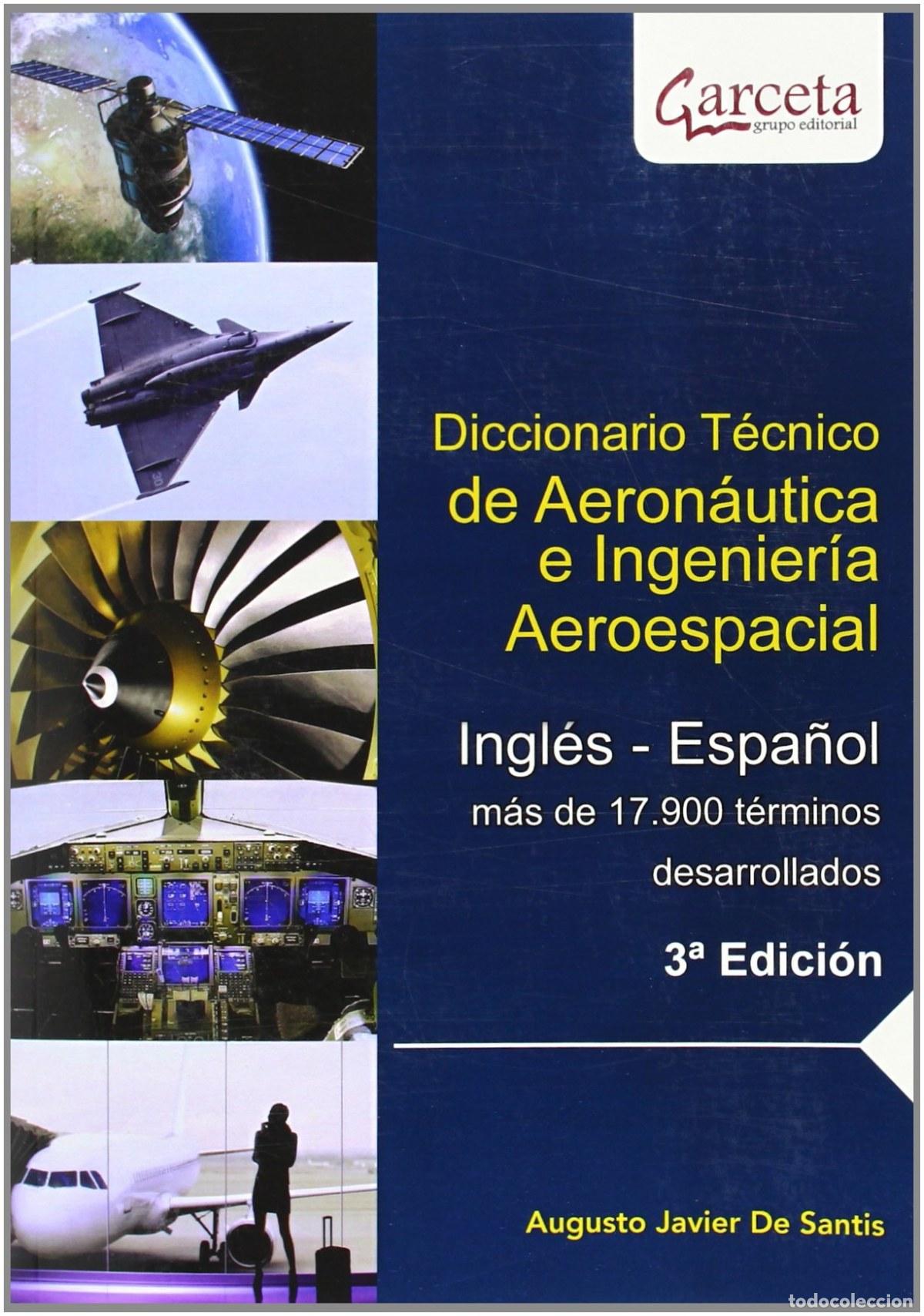 Libros: DICCIONARIO T&Eacute;CNICO AERON&Aacute;UTICA INGENIERIA AEROESPACIAL - Santis, Augusto Javier