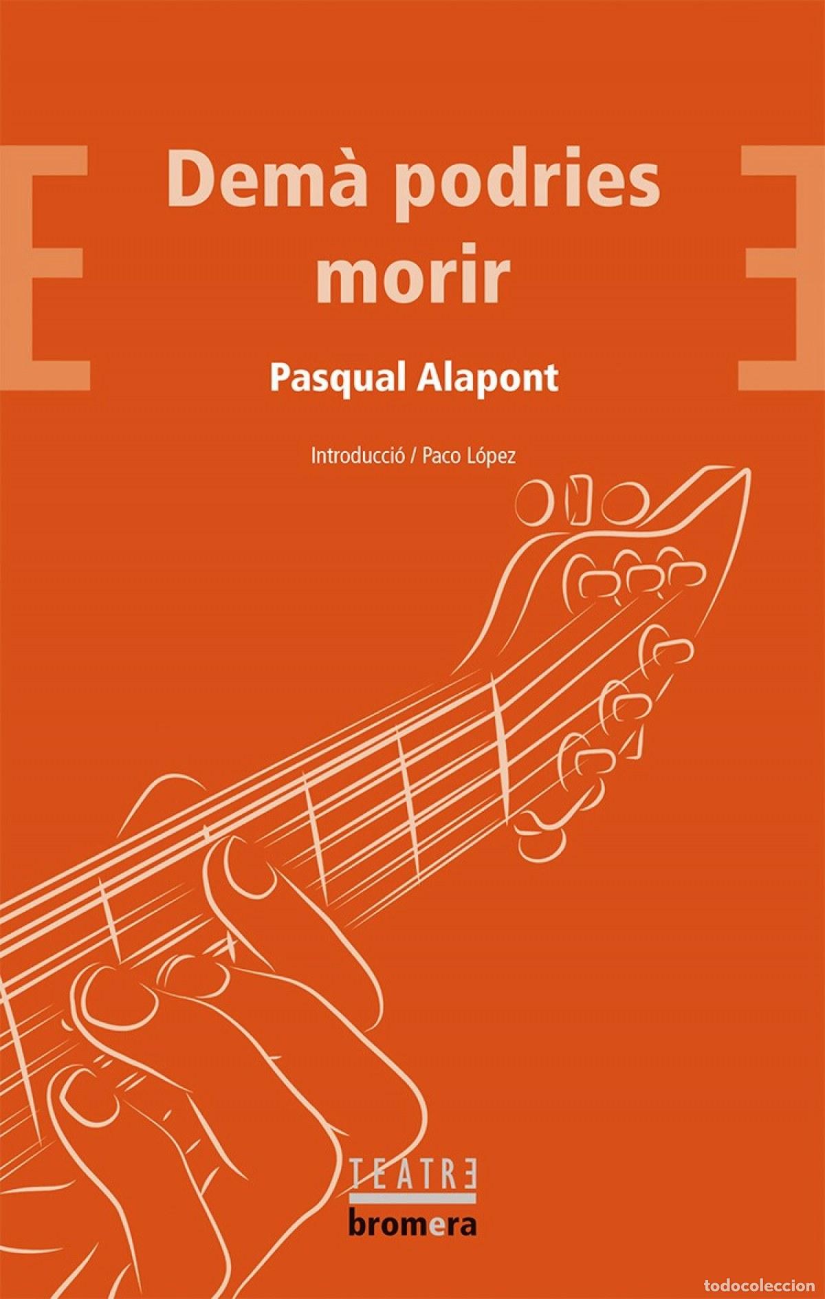 Libri: DEMA PODRIES MORIR - Alapont, Pasqual