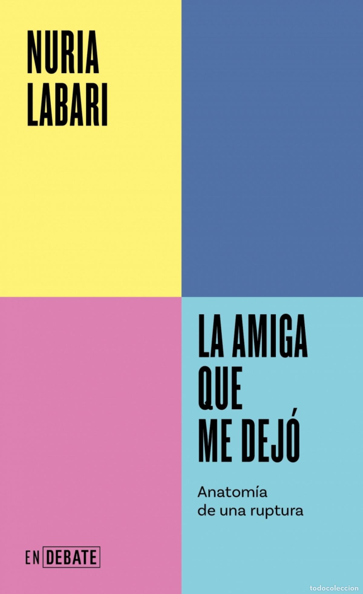 B&uuml;cher: LA AMIGA QUE ME DEJO SERIE ENDEBATE - NURIA LABARI