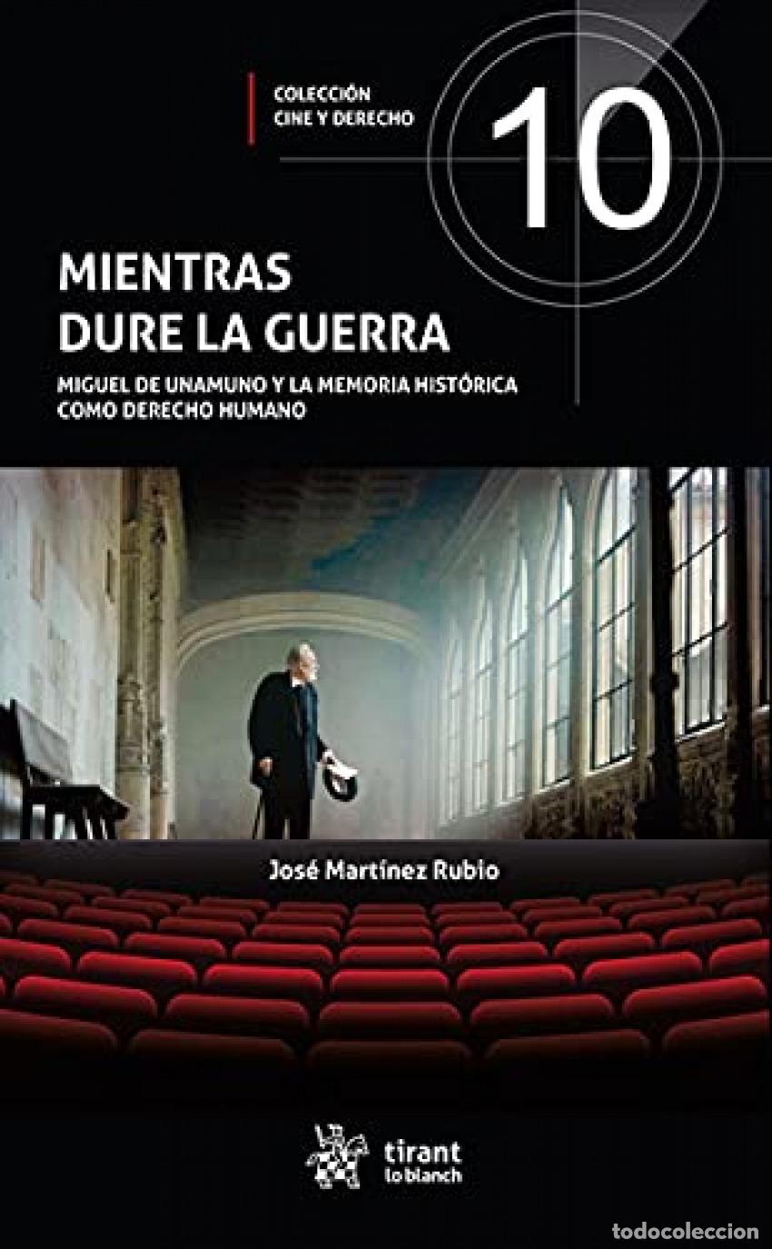 Libros: MIENTRAS DURE LA GUERRA. MIGUEL DE UNAMUNO Y LA MEMORIA HIST&Oacute;RICA COMO DERECHO HUMANO - Mart&iacute;nez Rub