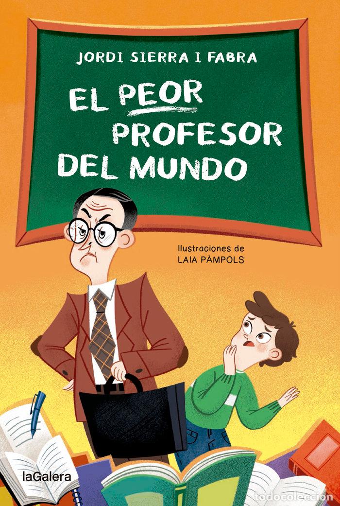 Libros: EL PEOR PROFESOR DEL MUNDO - JORDI SIERRA I FABRA