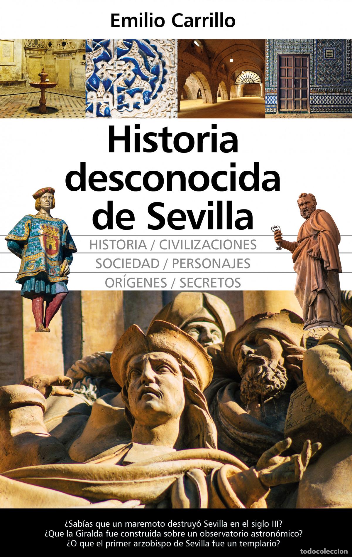 Libros: HISTORIA DESCONOCIDA DE SEVILLA - Carrillo, Emilio