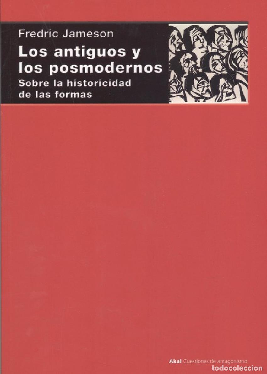 Libros: LOS ANTIGUOS Y LOS POSMODERNOS - Jameson, Fredric