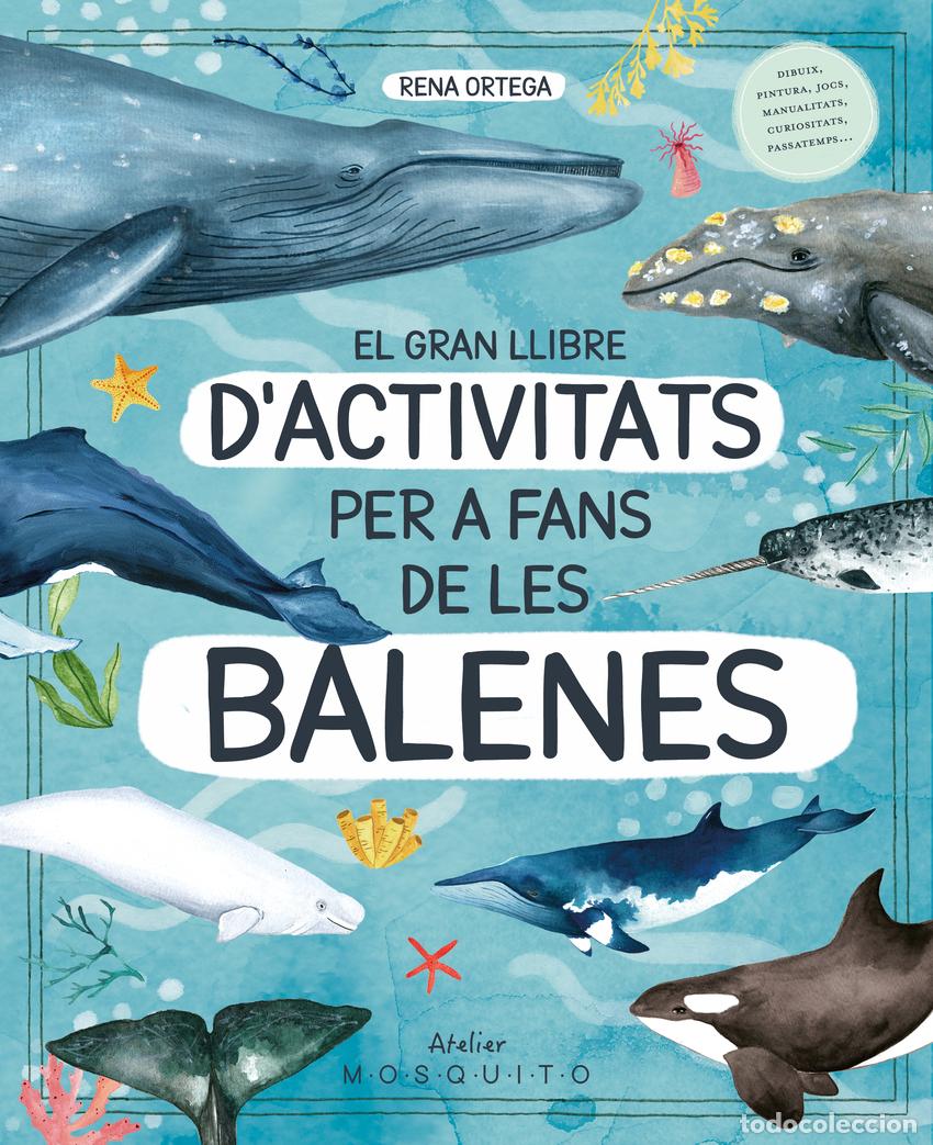 B&uuml;cher: EL GRAN LLIBRE D'ACTIVITATS PER A FANS DE LES BALENES - Ortega, Rena