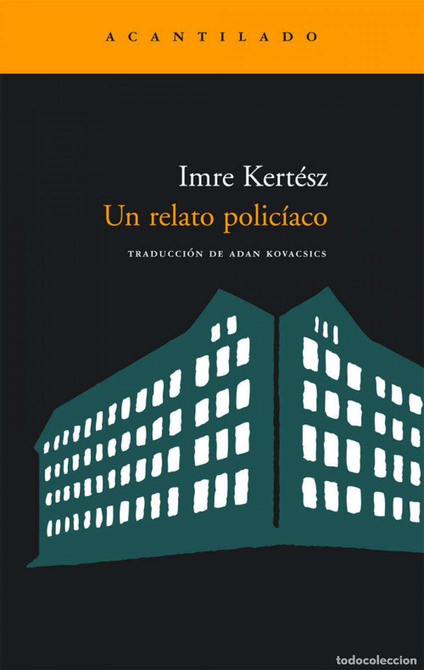 Libri: UN RELATO POLIC&Iacute;ACO - Kertesz, Imre