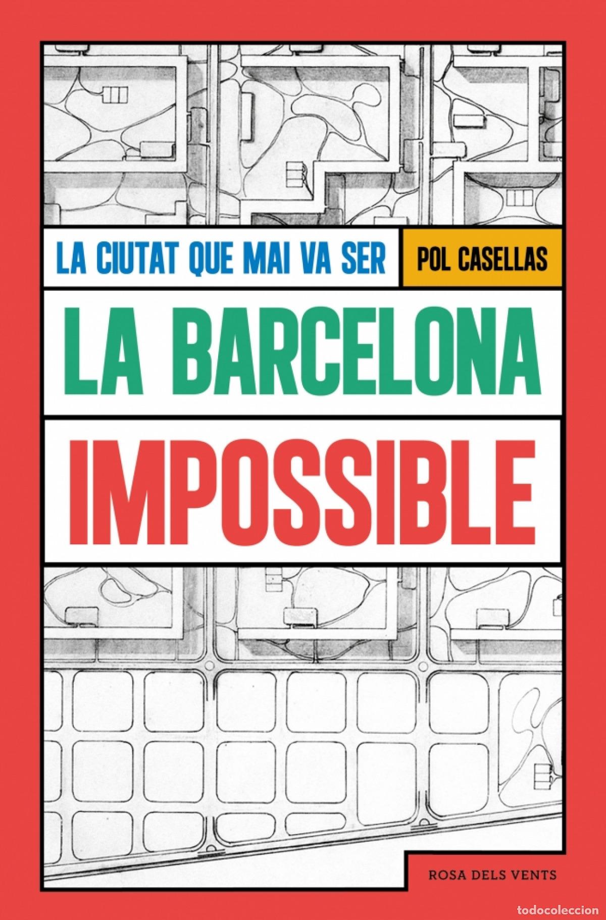 B&uuml;cher: LA BARCELONA IMPOSSIBLE - Casellas, Pol