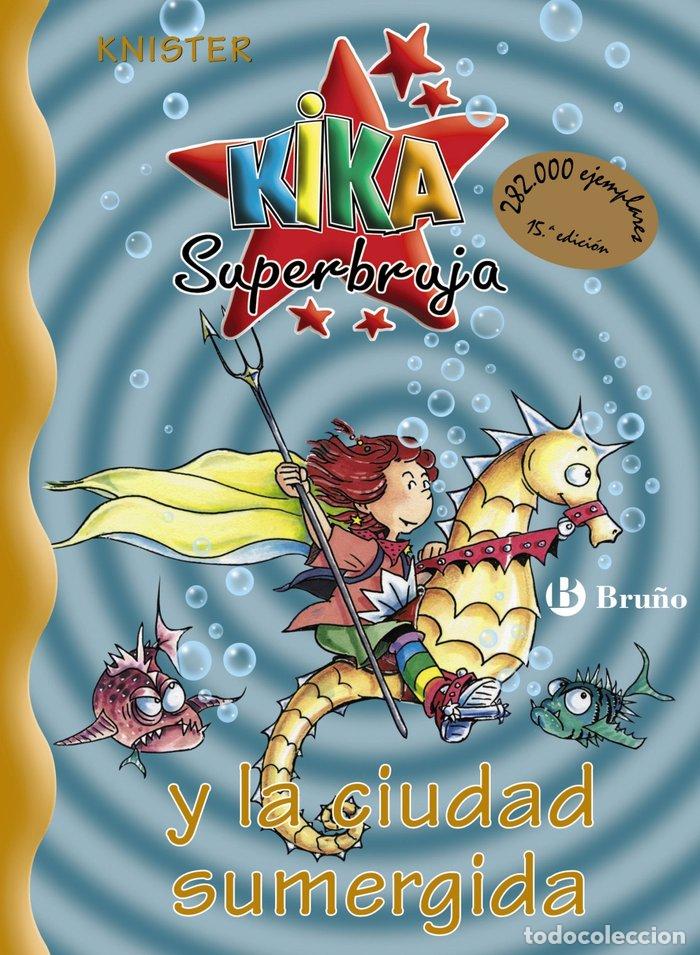 Livros: KIKA SUPERBRUJA N&ordm;8 Y LA CIUDAD SUMERGIDA - KNISTER
