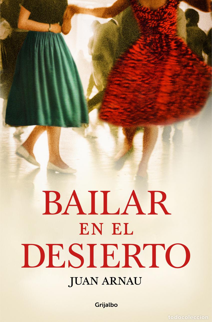 Libri: BAILAR EN EL DESIERTO - Arnau, Juan