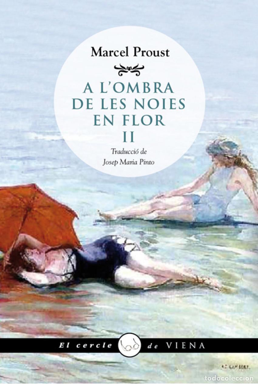 Libros: A L'OMBRA DE LES NOIES EN FLOR, II - Proust, Marcel