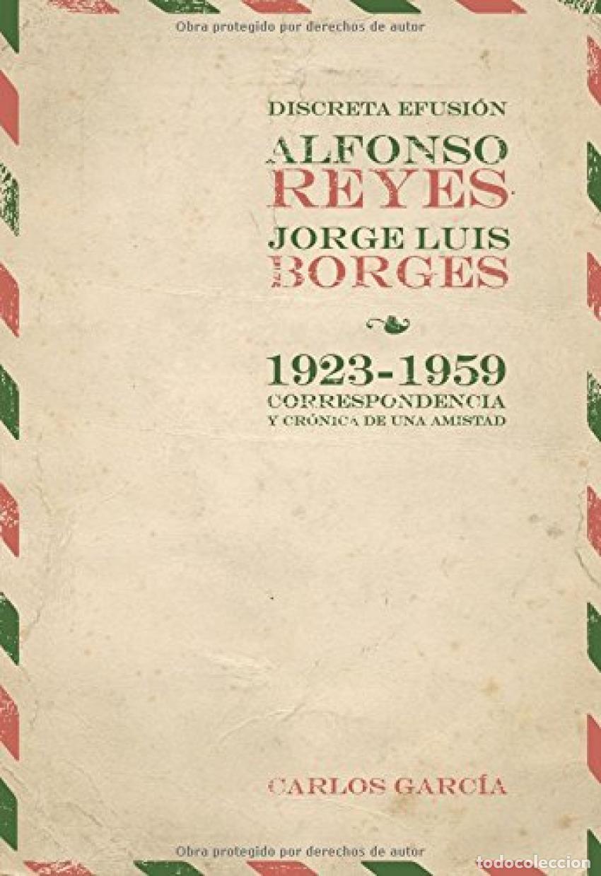 books: DISCRETA EFUSION.ALFONSO REYES Y JORGE LUIS BORGES - Reyes, Alfonso