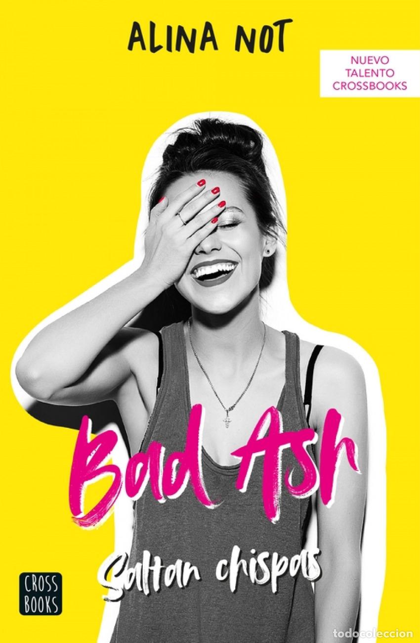 Libros: BAD ASH 1. SALTAN CHISPAS - Not, Alina