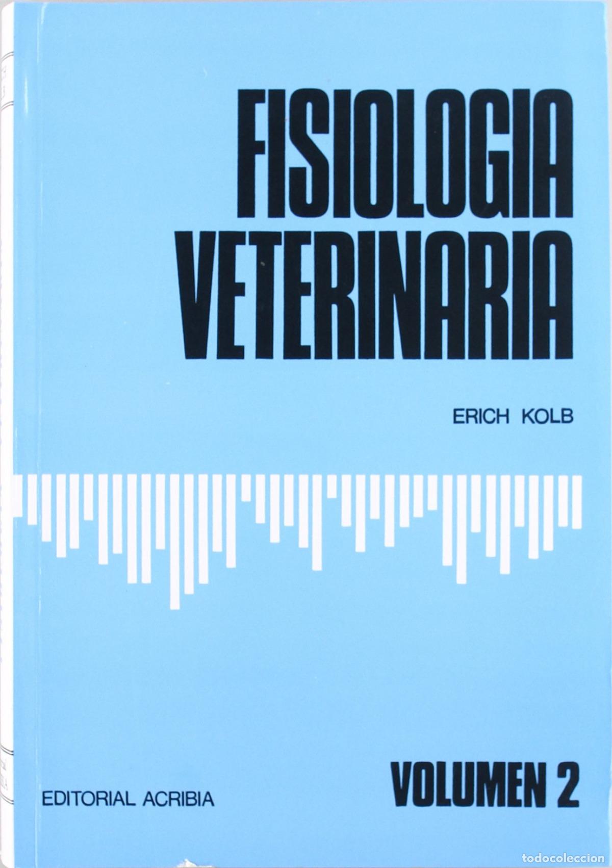 Libri: FISIOLOG&Iacute;A VETERINARIA.TOMO II - Kolb, E