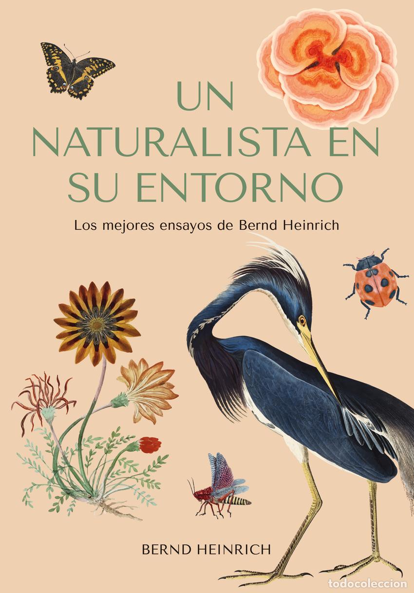Libri: UN NATURALISTA EN SU ENTORNO - Heinrich, Bernd
