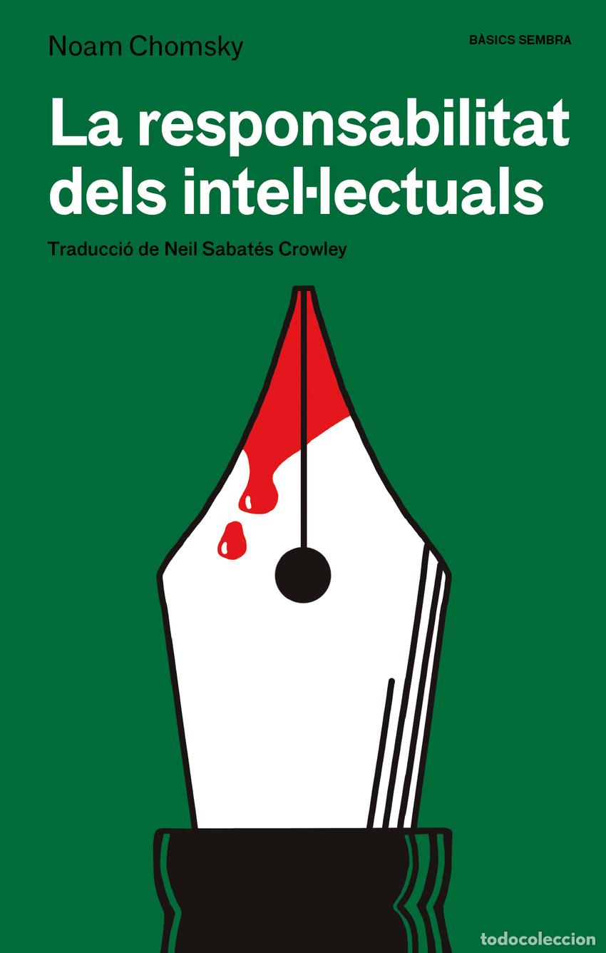 Libros: LA RESPONSABILITAT DELS INTEL&middot;LECTUALS - Chomsky, Noam