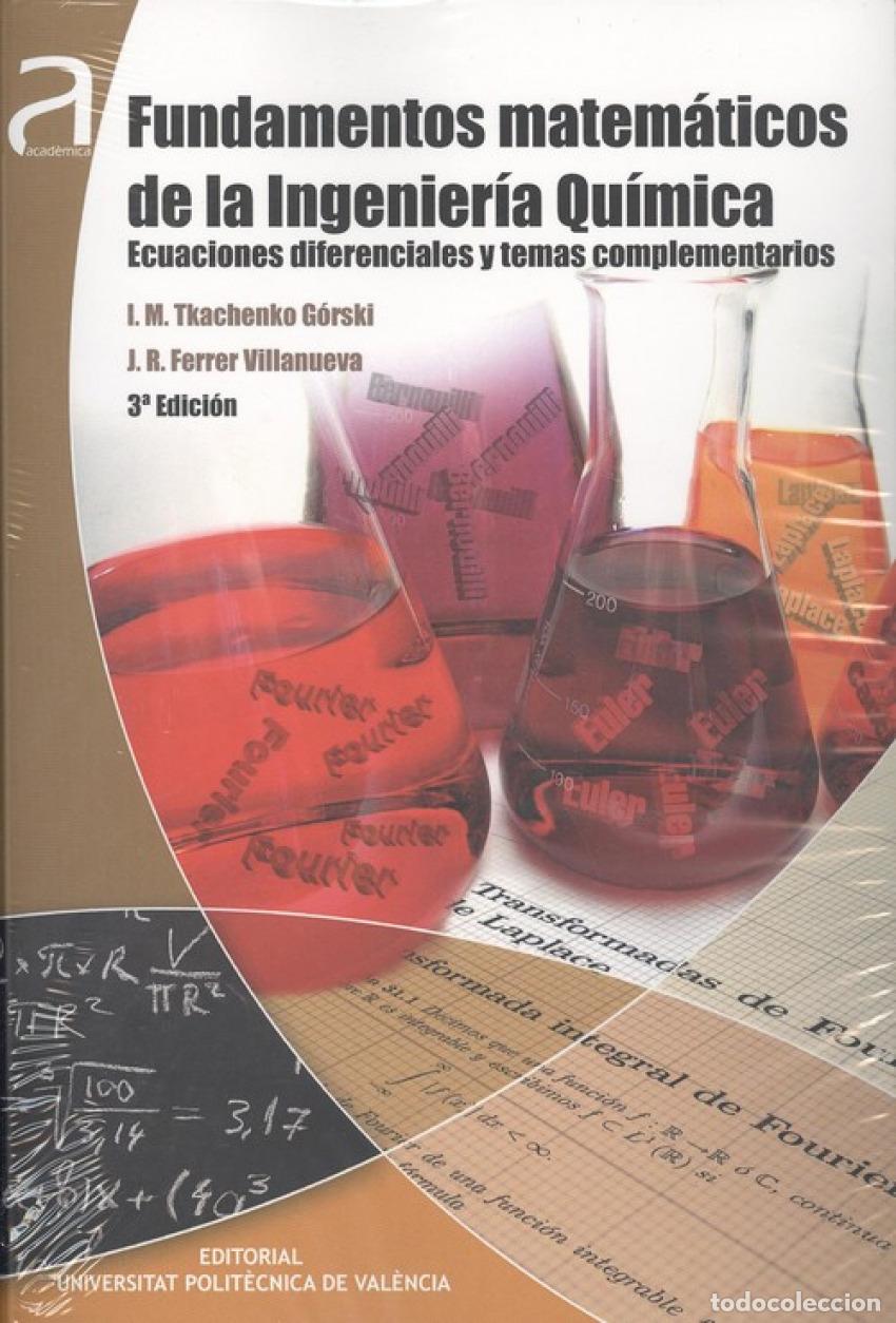 Libros: FUNDAMENTOS MATEM&Aacute;TICOS DE LA INGENIER&Iacute;A QU&Iacute;MICA - Tkachenko Gorski, I M