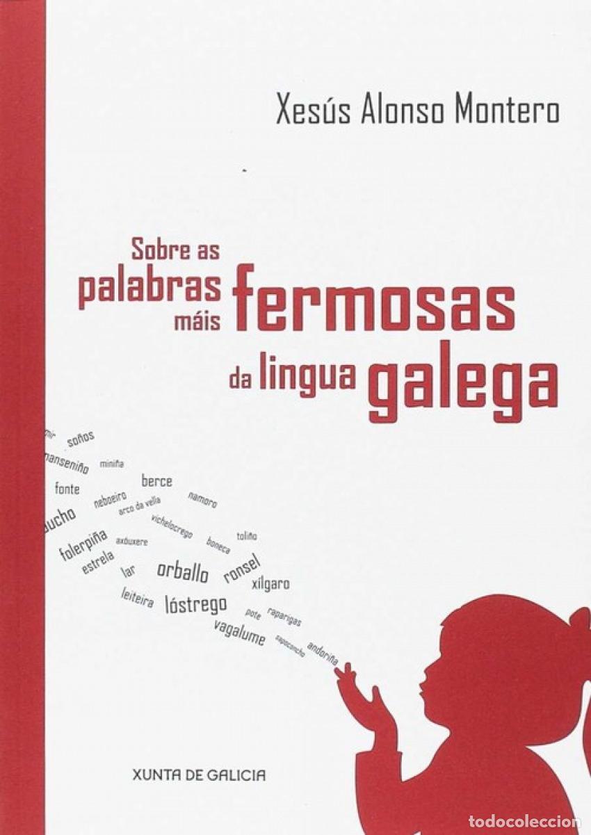B&uuml;cher: SOBRE AS PALABRAS M&Aacute;IS FERMOSAS DA LINGUA GALEGA - Alonso Montero, Xes&uacute;s