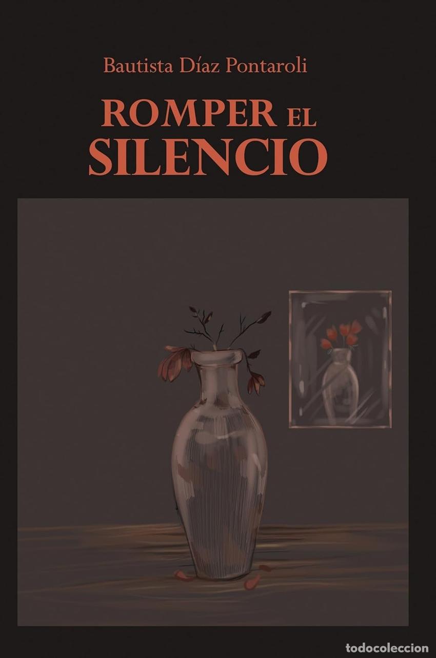 B&uuml;cher: ROMPER EL SILENCIO - D&iacute;az Pontaroli, Bautista