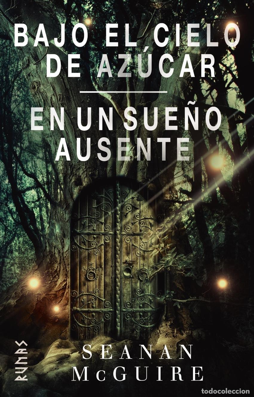 Libri: BAJO EL CIELO DE AZ&Uacute;CAR / EN UN SUE&Ntilde;O AUSENTE - McGuire, Seanan