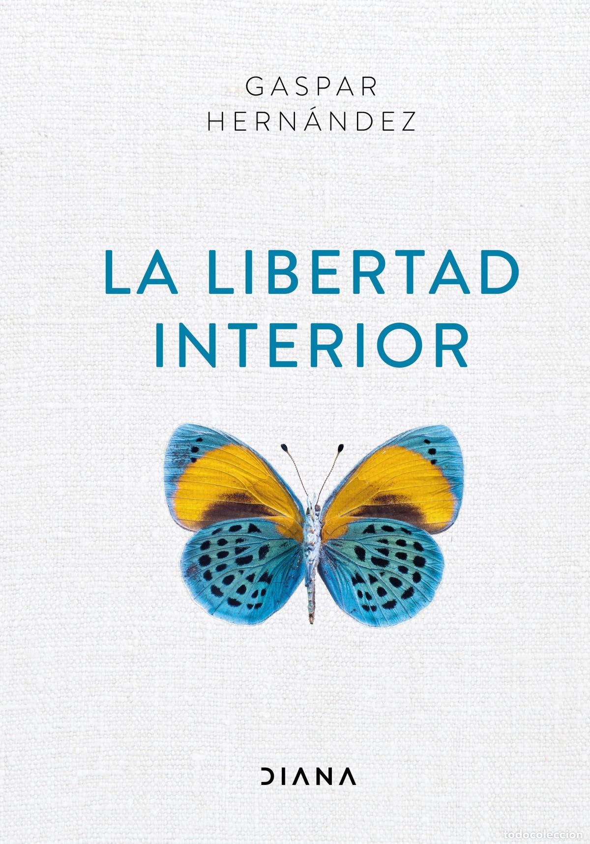 Libri: LA LIBERTAD INTERIOR - Hern&aacute;ndez, Gaspar