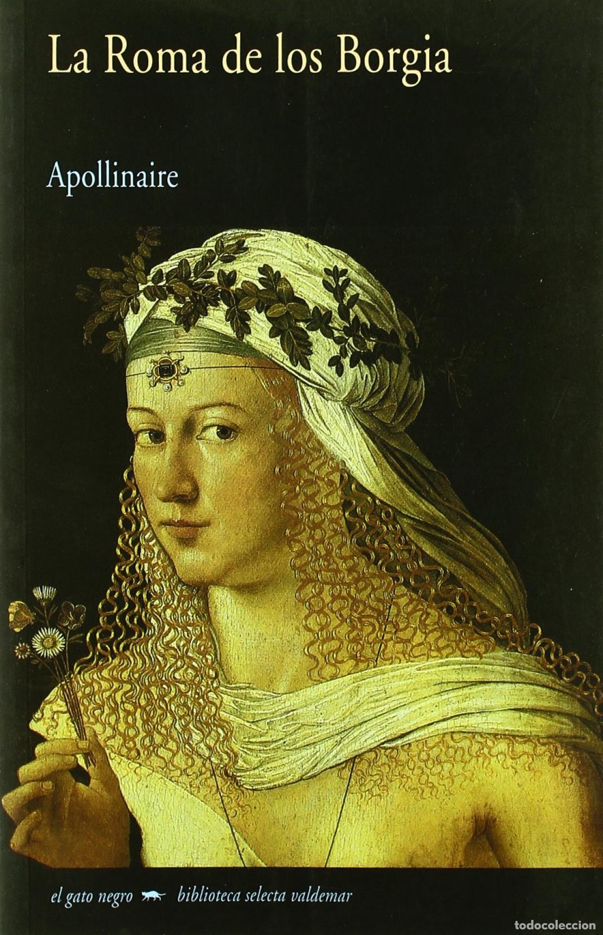 Libri: LA ROMA DE LOS BORGIA - Apollinaire, Guillaume