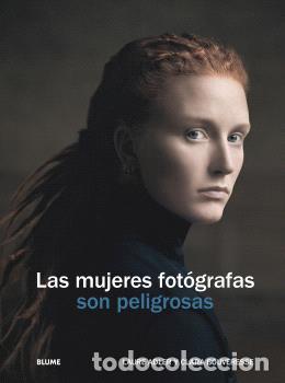 Libri: LAS MUJERES FOT&Oacute;GRAFAS SON PELIGROSAS - Adler, Laure