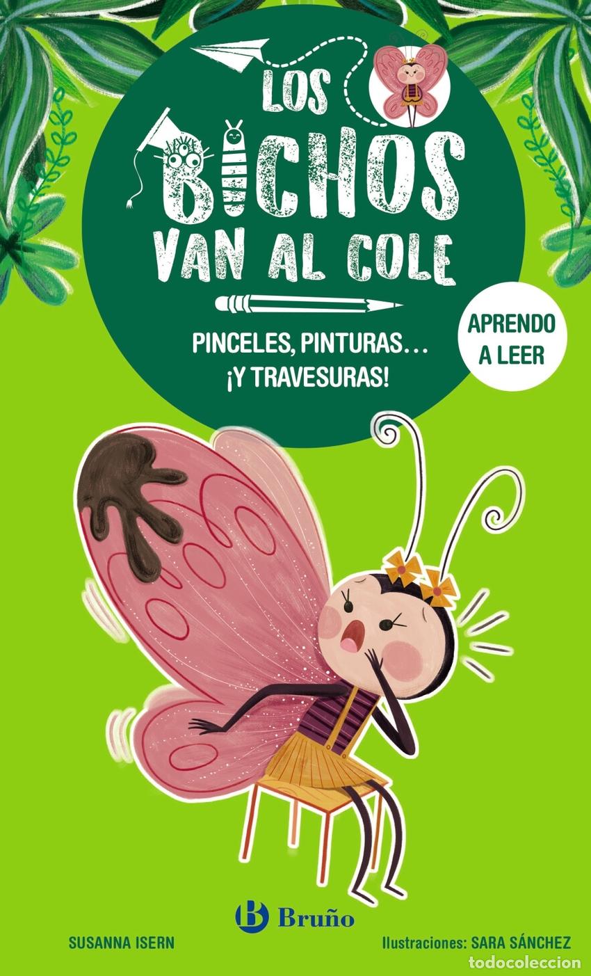 Libri: LOS BICHOS VAN AL COLE, 1. PINCELES, PINTURAS... &iexcl;Y TRAVESURAS! - Isern, Susanna