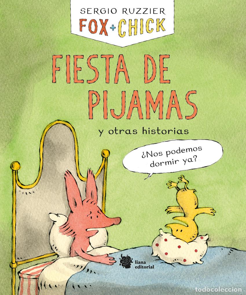 B&uuml;cher: FOX + CHICK. FIESTA DE PIJAMAS Y OTRAS HISTORIAS - Ruzzier, Sergio