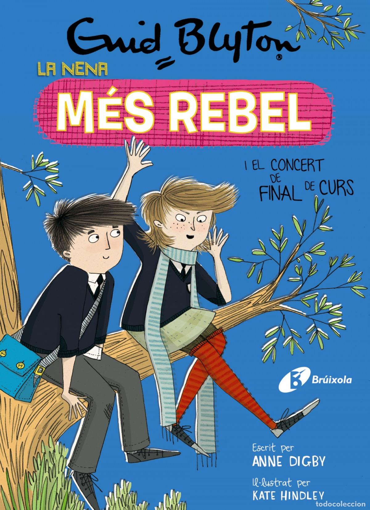 Libri: ENID BLYTON. LA NENA M&Eacute;S REBEL, 8. LA NENA M&Eacute;S REBEL I EL CONCERT DE FINAL DE CURS - Blyton, Enid
