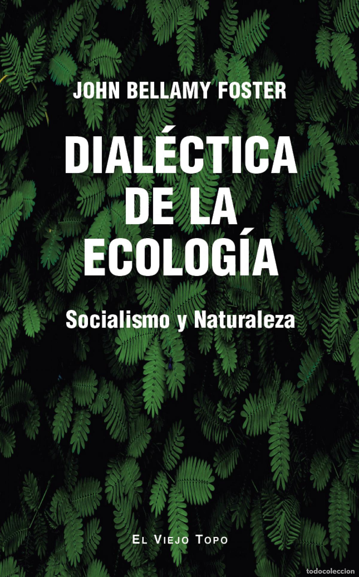 Libri: DIAL&Eacute;CTICA DE LA ECOLOG&Iacute;A - Foster, John Bellamy