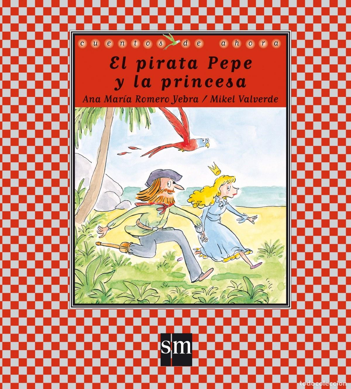 Libros: EL PIRATA PEPE Y LA PRINCESA - Romero Yebra, Ana Mar&iacute;a