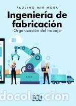 Libros: INGENIERIA DE FABRICACION:ORGANIZACION DEL TRABAJO - Mir Mora, Paulino