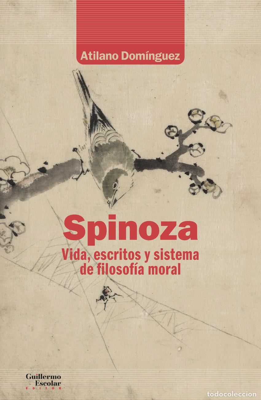 Libri: SPINOZA. VIDA, ESCRITOS Y SISTEMA DE FILOSOF&Iacute;A MORAL - Dom&iacute;nguez Basalo, Atilano