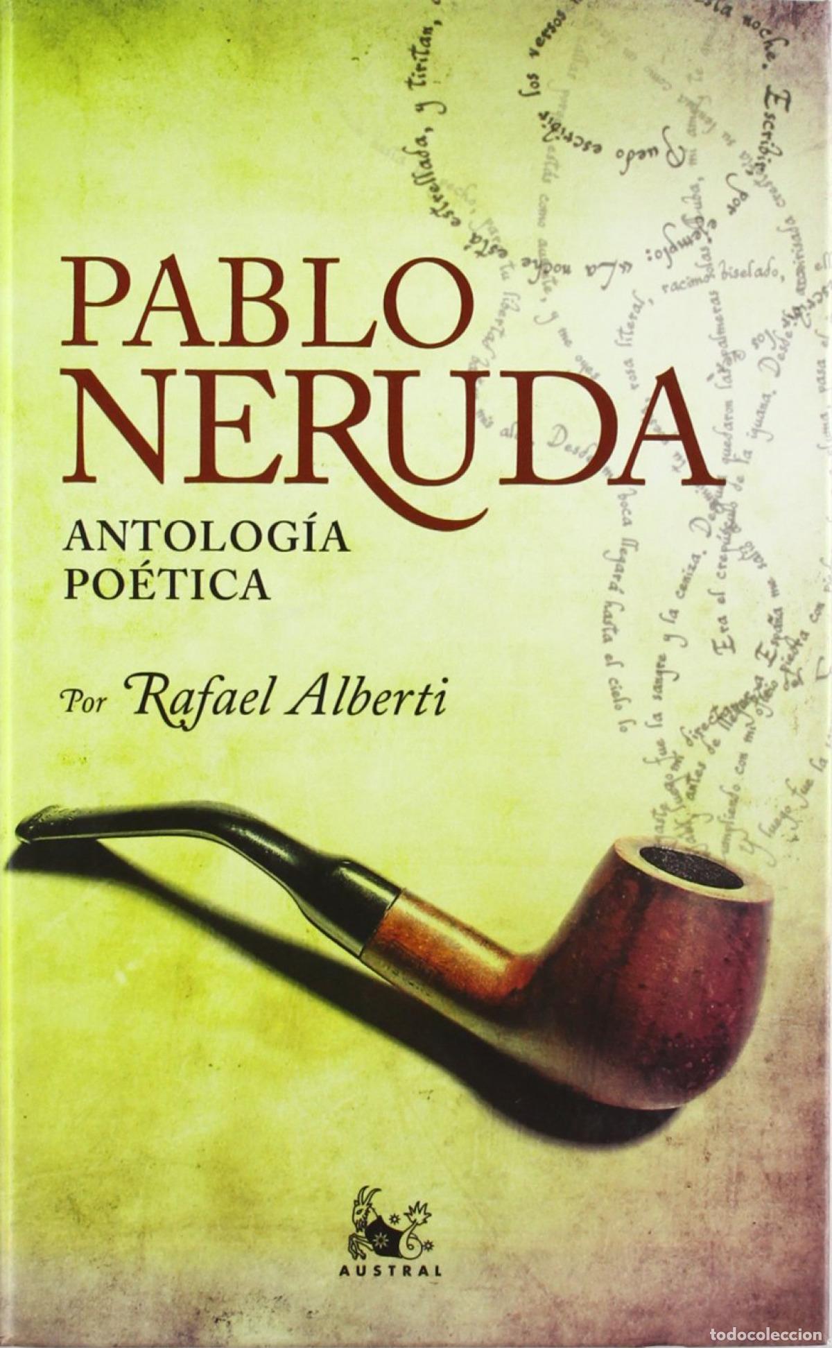 Libros: ANTOLOG&Iacute;A PO&Eacute;TICA - Pablo Neruda