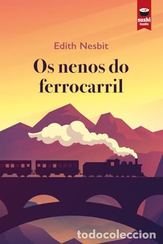 Libros: OS NENOS DO FERROCARRIL - Nesbit, Edith