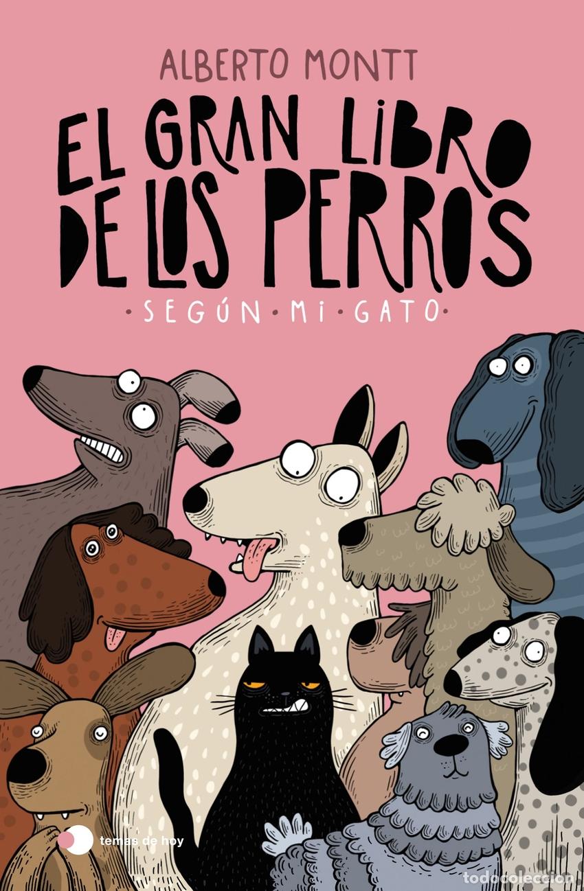Libri: EL GRAN LIBRO DE LOS PERROS SEG&Uacute;N MI GATO - Montt, Alberto