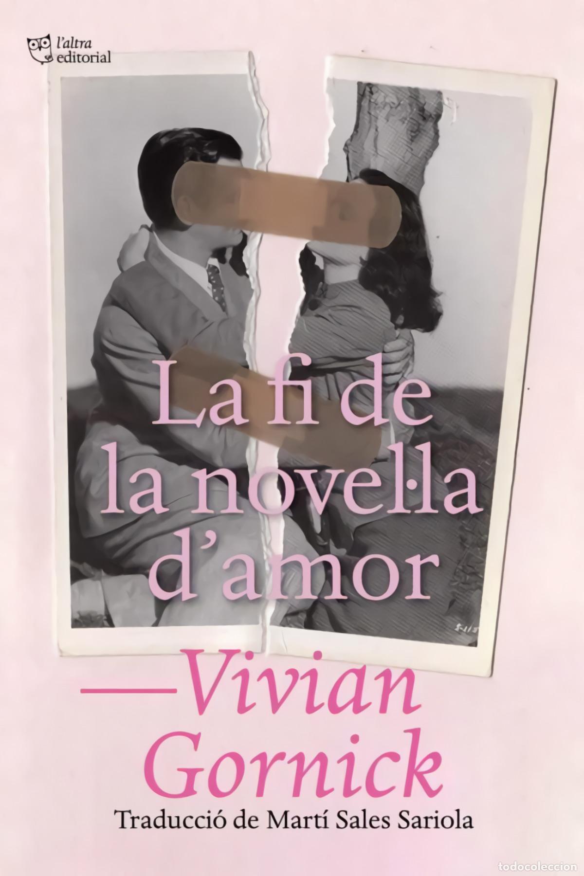 Libros: LA FI DE LA NOVEL LA D'AMOR - Gornick, Vivian
