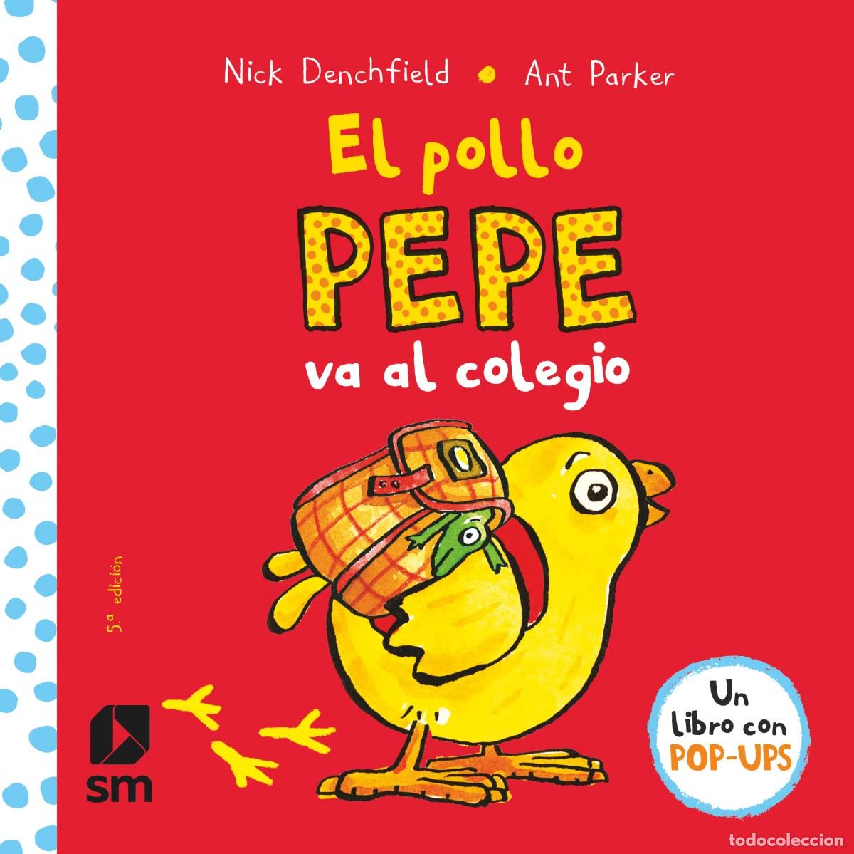 Livres: EL POLLO PEPE VA AL COLEGIO - Denchfield, Nick