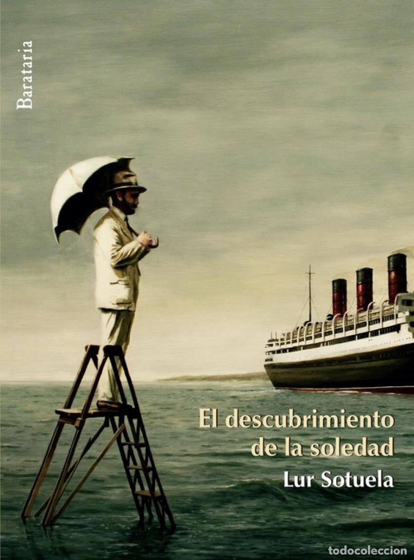 Libros: EL DESCUBRIMIENTO DE LA SOLEDAD - Sotuela, Lur