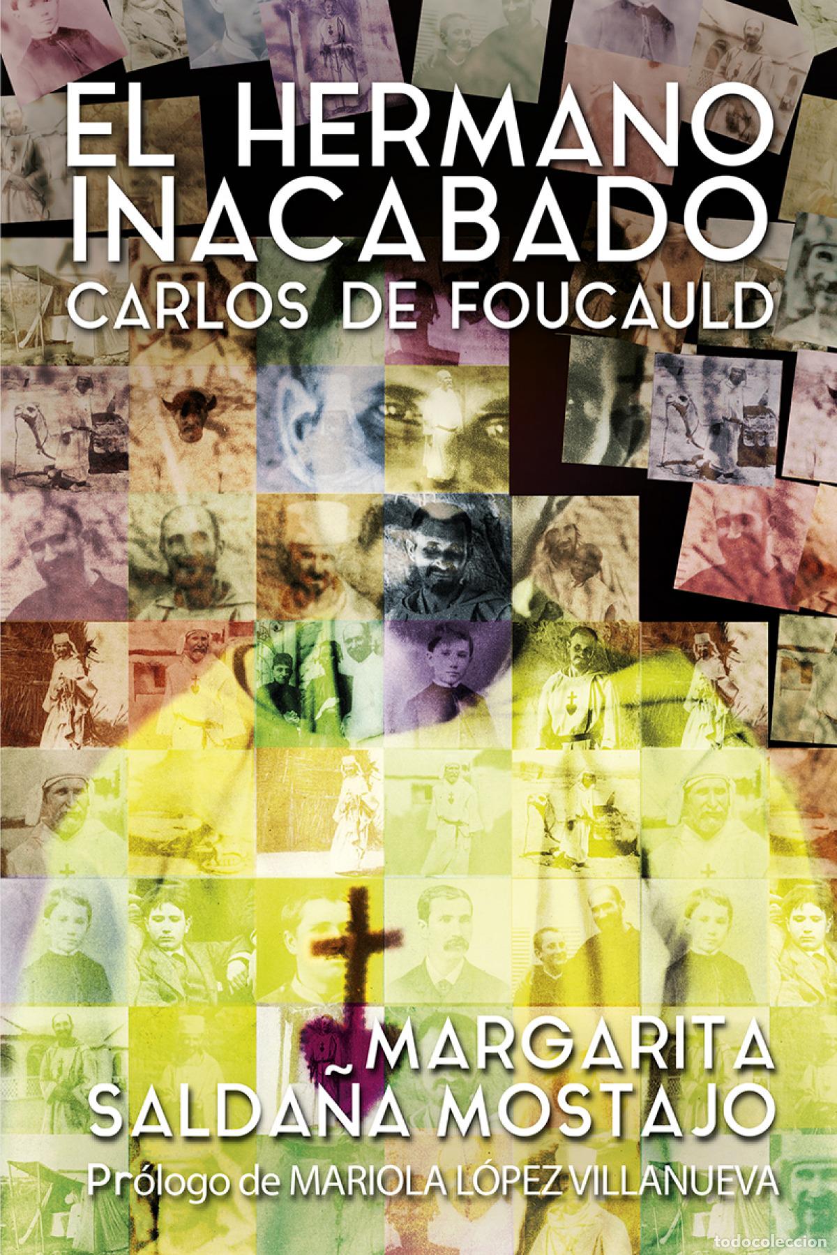 Libri: EL HERRMANO INACABADO: CARLOS DE FOUCAULD - Margarita Salda&ntilde;a Mostajo